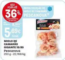 Intermarché Pescanova - miolo de camarao gigante 15/30 promoção
