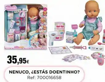 Nenuco, estás doentinho?