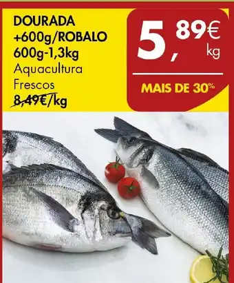Pingo Doce Dourada Grande +600G/ Robalo 600g-1,3kg promoção