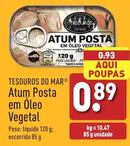 ALDI TESOUROS DO MAR Atum Posta em Oleo Vegetal promoção