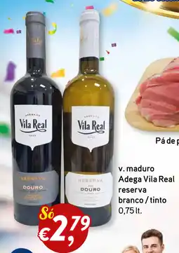 Bolama v. maduro Adega Vila Real reserva branco/tinto promoção