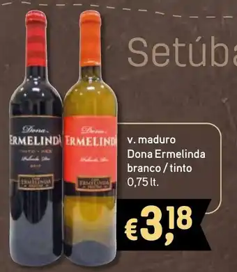 Bolama v.maduro Dona Ermelinda branco/tinto promoção