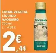 E.Leclerc Vaqueiro - creme vegetal liquido promoção