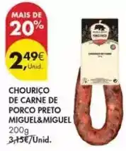 Pingo Doce Miguel & miguel - chourico de carne de porco preto promoção