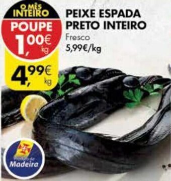Pingo Doce Peixe Espada Preto Inteiro promoção