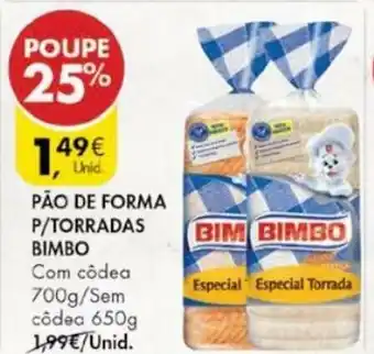 Pingo Doce Pão de Forma P/Torradas Bimbo 700g/ 650g promoção