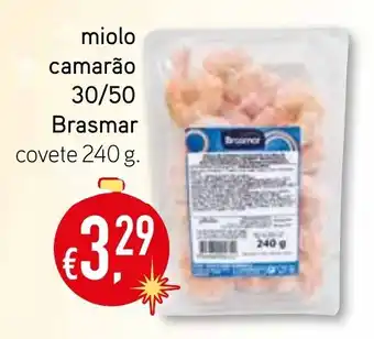 Bolama miolo camarão 30/50 Brasmar covete promoção