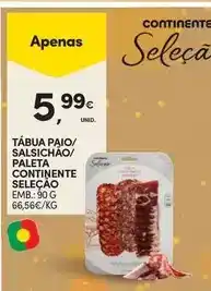 Continente Continente - tabua paio/salsichao/ paleta promoção