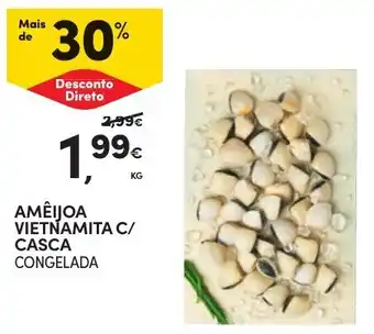 Continente Amêijoa vietnamita c/ casca congelada promoção