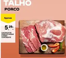 Continente Continente - cachaco de porco p/assar promoção