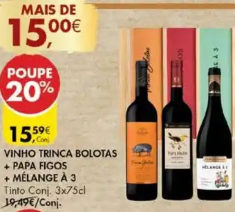Pingo Doce Vinho Trinca Bolotas + Papa Figos + Mélange À 3 3x75cl promoção