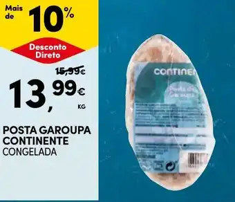 Continente Posta garoupa continente congelada promoção