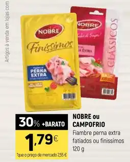 Coviran NOBRE ou CAMPOFRIO Fiambre perna extra fatiados ou finissimos promoção