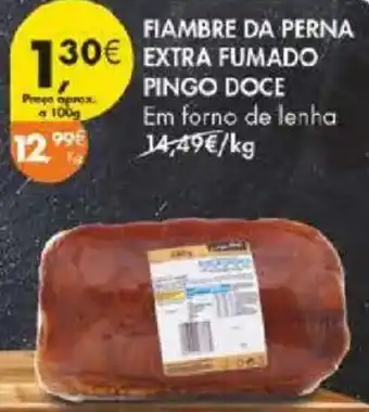 Pingo Doce Fiambre da perna extra fumado pingo doce promoção