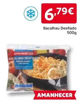 Amanhecer Bacalhau Desfiado promoção