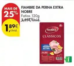 Pingo Doce FIAMBRE DA PERNA EXTRA NOBRE promoção