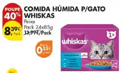 Pingo Doce COMIDA HÚMIDA P/GATO WHISKAS promoção