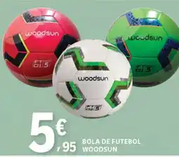 E.Leclerc Bola de Futebol Woodsun promoção