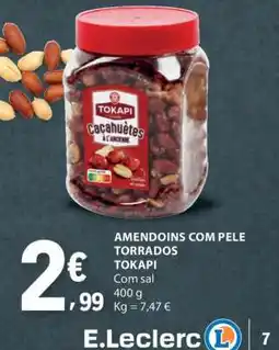 E.Leclerc Amendoins com Pele Torrados Tokapi promoção