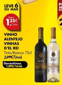 Pingo Doce VINHO ALENTEJO VINHAS D’EL REI Tinto/Branco 75cl promoção