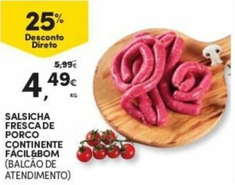 Continente Salsicha Fresca de Porco Continente Fácil&Bom promoção