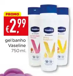 Bolama gel banho Vaseline promoção