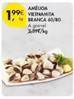 Pingo Doce Amêijoa Vietnamita Branca 60/80 promoção