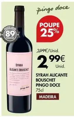 Pingo Doce SYRAH ALICANTE BOUSCHET PINGO DOCE promoção