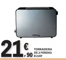 E.Leclerc TORRADEIRA DE 2 FENDAS ELSAY promoção