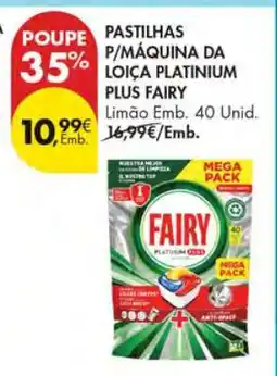 Pingo Doce PASTILHAS P/MÁQUINA DA LOIÇA PLATINIUM PLUS FAIRY promoção