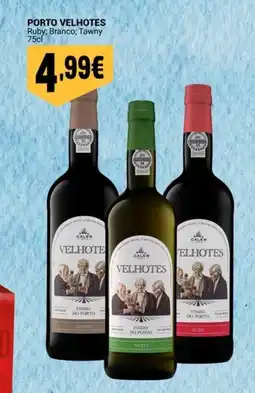 Porto velhotes ruby; branco; tawny