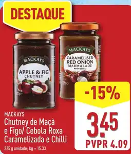 ALDI MACKAYS Chutney de Maçã e Figo/ Cebola Roxa Caramelizada e Chilli promoção