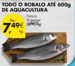 Pingo Doce Todo o robalo até 600g de aquacultura promoção