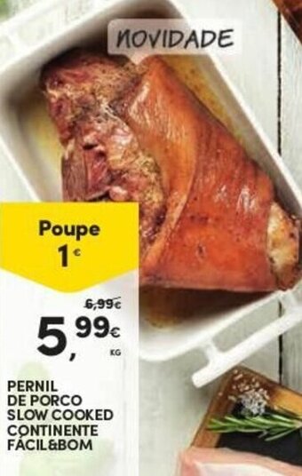 Continente Pernil de Porco Slow Cooked Continente Fácil&Bom promoção