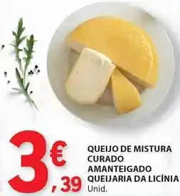 E.Leclerc Queijo de mistura curado amanteigado queijaria da licini promoção