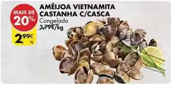 Pingo Doce Ameijoa vietnamita castanha c/casca promoção