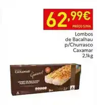 Recheio Lombos de bacalhau p/churrasco promoção