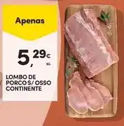 Continente Continente - lombo de porco s/osso promoção
