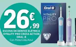 E.Leclerc Oral b - escova dentes eléctrica vitality pro cross action promoção