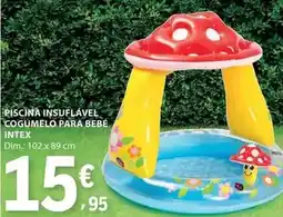 E.Leclerc Intex - piscina insuflavel cogumelo para bebe promoção