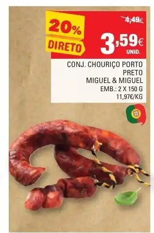 Continente Conj. Chouriço Porto Preto Miguel & Miguel 2x150g promoção