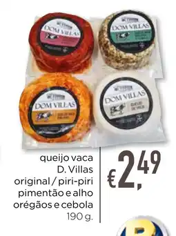 Bolama queijo vaca D. Villas original/piri-piri pimentão e alho orégãos e cebola promoção