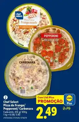 Lidl Chef - select pizza de frango/ pepperoni/ carbonara promoção