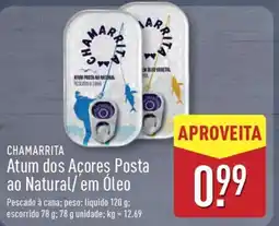 ALDI CHAMARRITA Atum dos Açores Posta ao Natural/'em Óleo promoção