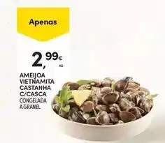 Continente A+ - ameijoa vietnamita castanha c/casca promoção