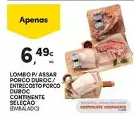 Continente Continente - lombo p/assar porco duroc/entrecosto porco duroc promoção