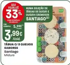 Intermarché Santiago - tabua c/3 queijos sabores promoção