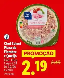 Lidl Chef select - pizza de fiambre e queijo promoção