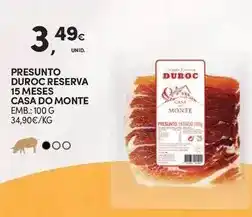 Continente Casa do monte - presunto duroc reserva 15 meses promoção