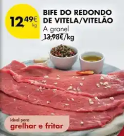Pingo Doce Bife do redondo de vitela/vitelão a granel promoção